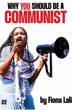 Why you should be a Communist - Fiona Lali