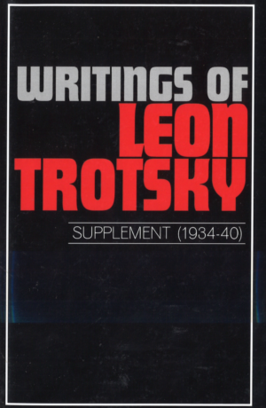 Writings of Leon Trotsky [Supplement 1934-40]