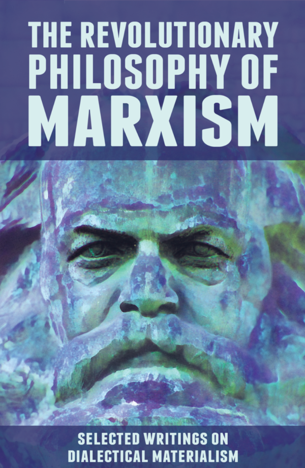 The Revolutionary Philosophy of Marxism