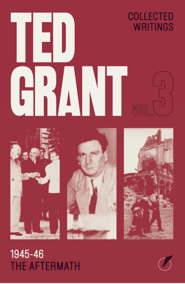 Ted Grant Collected Writings Vol. 3