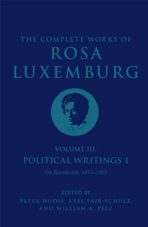 Wellred.co.uk book images size folder (978 x 1500 px) (73) Complete Works of Rosa Luxemburg Vol III