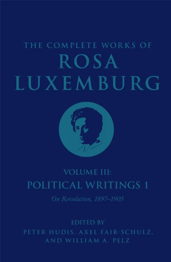 Wellred.co.uk book images size folder (978 x 1500 px) (73) Complete Works of Rosa Luxemburg Vol III