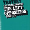 The Challenge of the Left Opposition (1926-27)