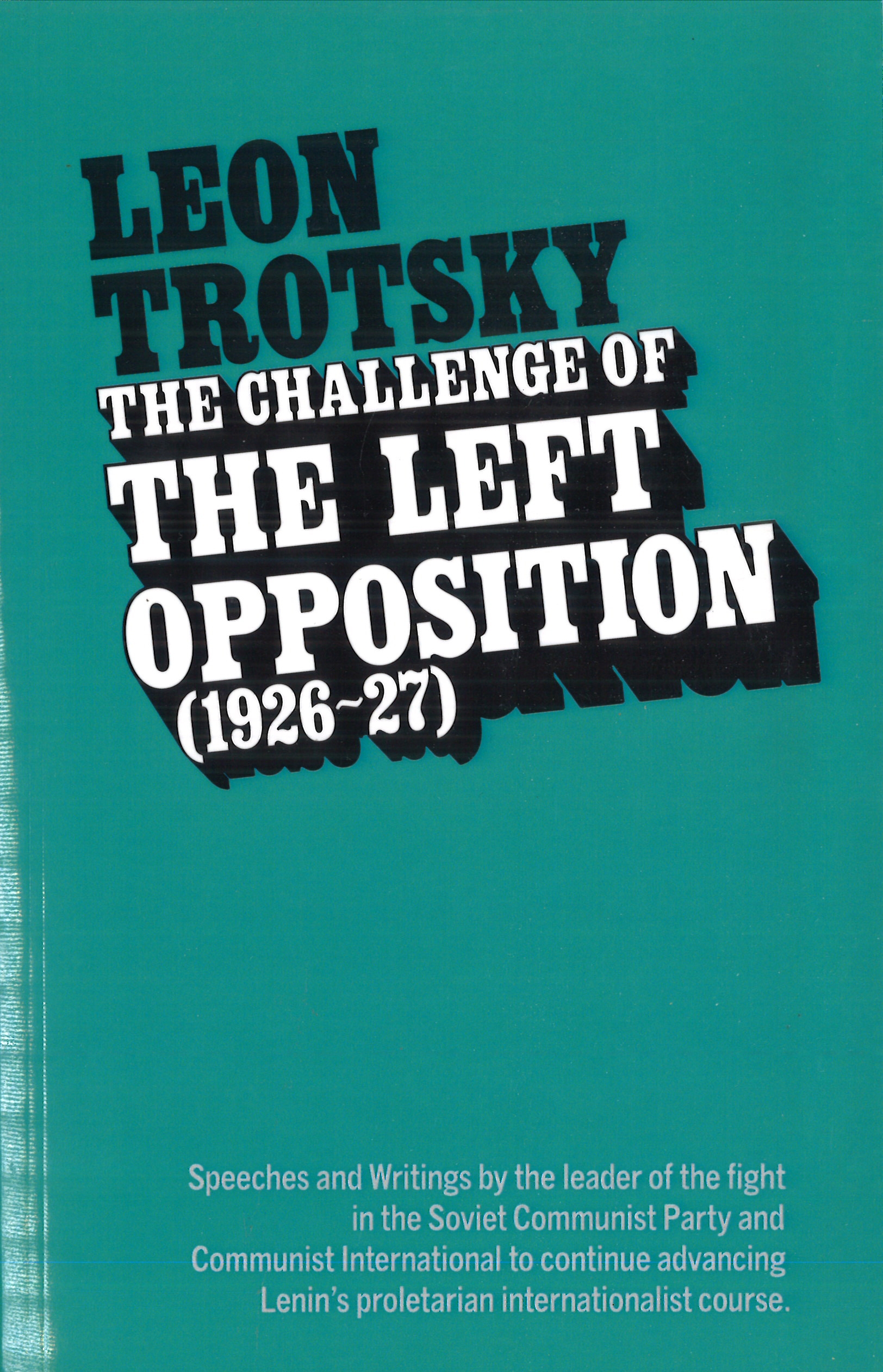 challenge_left_opposition_2.jpg The Challenge of the Left Opposition (1926-27)