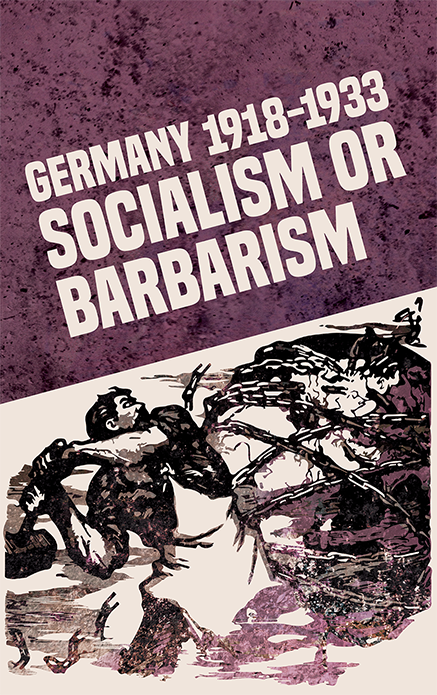 Germany 1918-1933: Socialism or Barbarism