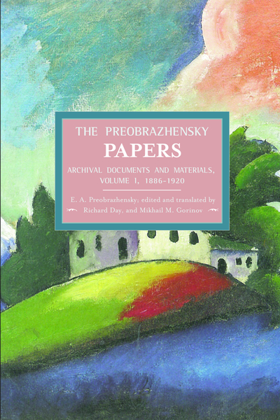 The Preobrazhensky Papers: Archival Documents and Materials