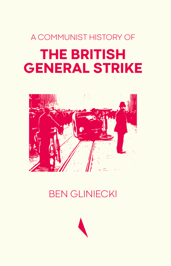 Pre-order: A Communist History of the British General Strike