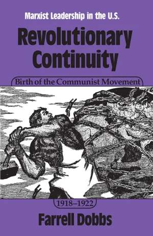 Revolutionary Continuity: Birth of the Communist Movement, 1918–1922