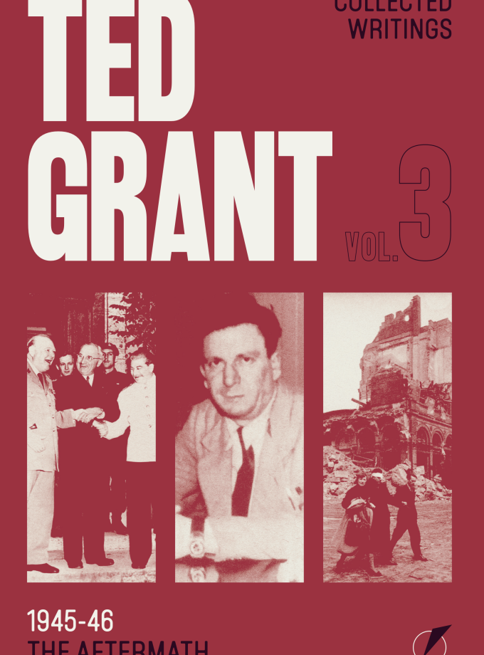 Pre-Order: Ted Grant Collected Writings Vol. 3